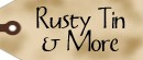 Rusty Tin & More
